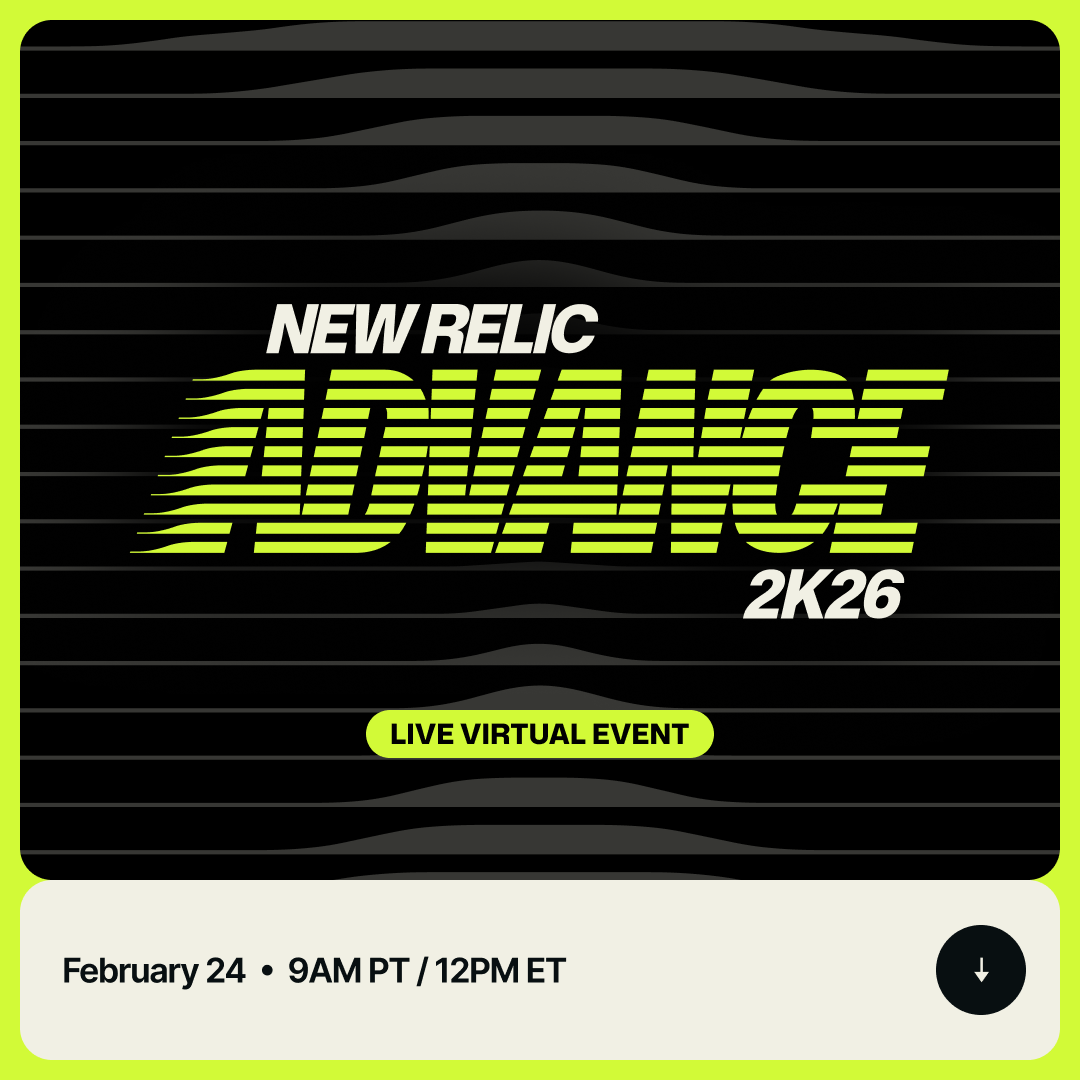 Promotional graphic for New Relic Advance 2K26 featuring bold neon green and black design with the text “New Relic Advance 2K26,” “Live Virtual Event,” and event details “February 24 • 9AM PT / 12PM ET.”