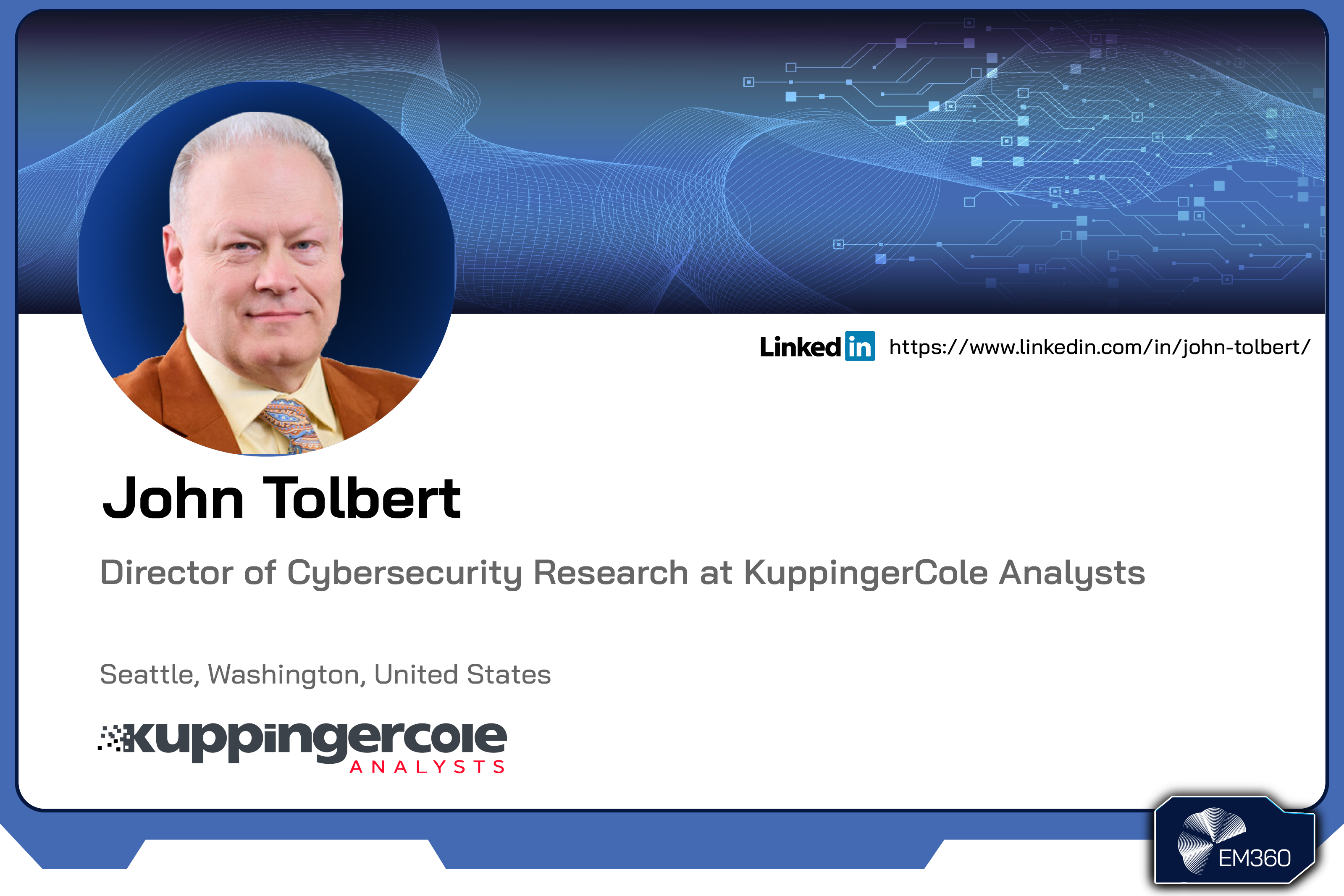 Headshot of John Tolbert with EM360Tech-branded background and text identifying him as Director of Cybersecurity Research at KuppingerCole Analysts, based in Seattle, Washington.