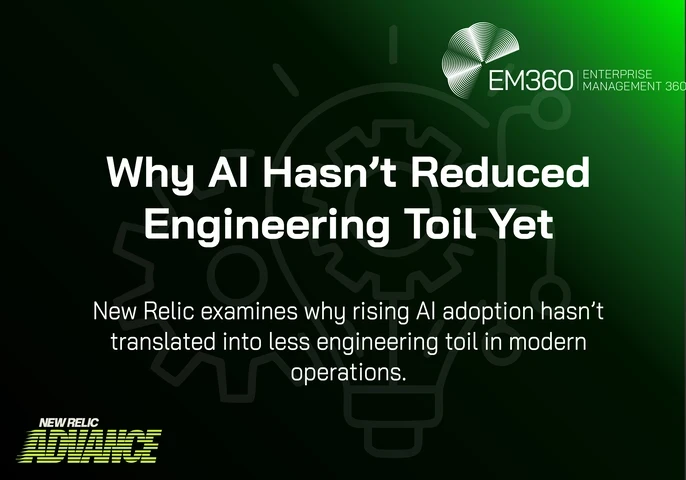 Green and black promotional graphic featuring the title “Why AI Hasn’t Reduced Engineering Toil Yet” with EM360Tech and New Relic Advance logos, and subtext about AI adoption not reducing engineering toil in modern operations.