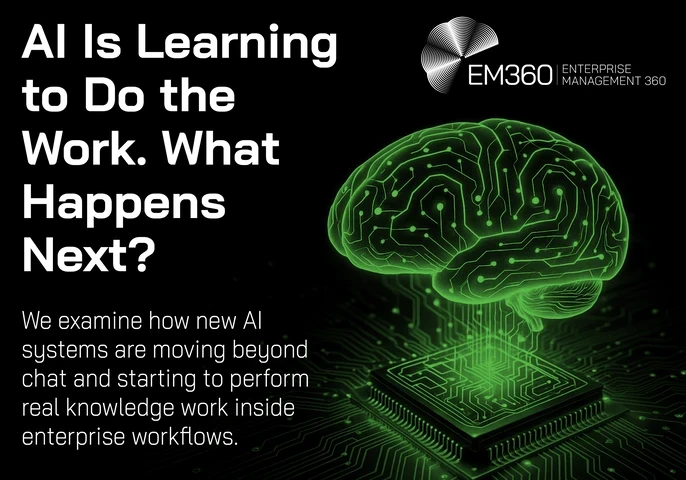 Header graphic showing the title “AI Is Learning to Do the Work. What Happens Next?” alongside the EM360Tech logo. A glowing green digital brain made of circuit patterns hovers above a microchip on a dark background, representing AI performing knowledge work within enterprise systems.