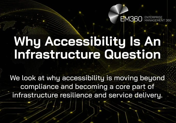 Header graphic for the EM360Tech article "Why Accessibility Is An Infrastructure Question". A glowing olive digital network overlays a black background with a dotted globe, flowing data lines, and circuit board patterns, representing resilient, connected infrastructure. The subtitle reads: "We look at why accessibility is moving beyond compliance and becoming a core part of infrastructure resilience and service delivery."