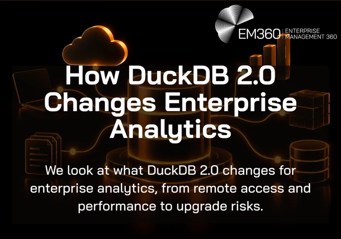 EM360Tech header graphic on a black background with glowing orange (#ff9810) illustrations of a central database, cloud, laptop, documents, data blocks and bar chart, connected by illuminated lines. The white EM360 logo appears at the top right. Large white text reads “How DuckDB 2.0 Changes Enterprise Analytics”, with the subtitle “We look at what DuckDB 2.0 changes for enterprise analytics, from remote access and performance to upgrade risks.”