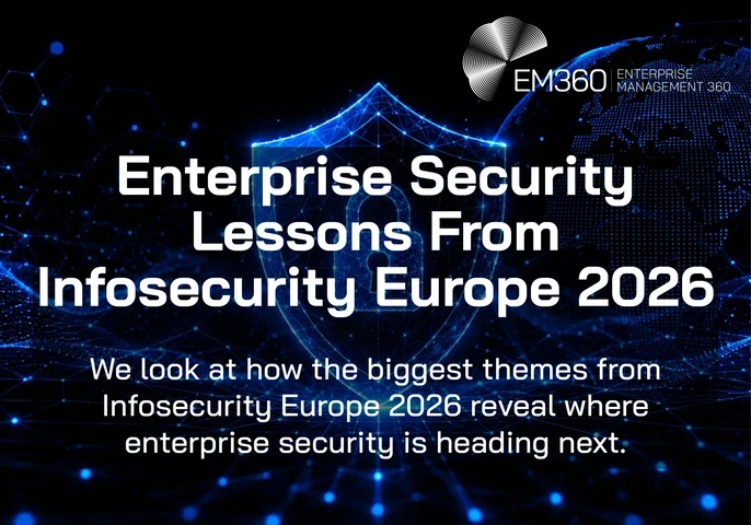 Header graphic for the article "Enterprise Security Lessons From Infosecurity Europe 2026" showing a glowing blue digital shield with a padlock at its centre, surrounded by interconnected network lines and a digital globe on a black background. The EM360 logo appears in the top right, with the subtitle: "We look at how the biggest themes from Infosecurity Europe 2026 reveal where enterprise security is heading next."