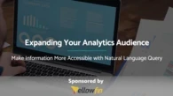 Yellowfin: Learn How To Expand Your Analytics Audience By Making Information More Accessible