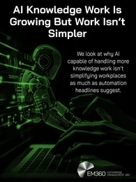 Header graphic with the title “AI Knowledge Work Is Growing But Work Isn’t Simpler.” A glowing green robotic arm reaches toward a human hand over a keyboard, representing AI and human collaboration in knowledge work. Supporting text reads that AI handling more knowledge work is not simplifying workplaces as much as automation headlines suggest. The EM360Tech logo appears in the bottom right.