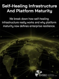 Black and gold EM360Tech graphic showing a connected global network map. Large heading reads “Self-Healing Infrastructure And Platform Maturity” with subtext “We break down how self-healing infrastructure really works and why platform maturity now defines enterprise resilience.” EM360Tech logo in bottom right.