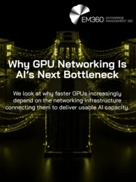EM360Tech header graphic on a black background showing interconnected GPU units with glowing olive data links. White text reads: “Why GPU Networking Is AI’s Next Bottleneck” and “We look at why faster GPUs increasingly depend on the networking infrastructure connecting them to deliver usable AI capacity.”
