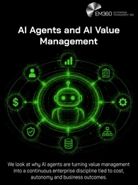 An EM360 header graphic showing a glowing green AI agent at the centre of an interconnected system, surrounded by icons representing people, evaluation, operations, organisational structure, security and cost. The title reads “AI Agents and AI Value Management”, with supporting text explaining that AI agents are turning value management into a continuous enterprise discipline tied to cost, autonomy and business outcomes.