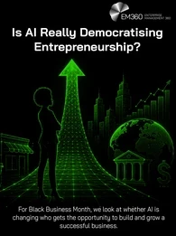 An EM360 header graphic exploring whether AI is changing who gets the opportunity to build and grow successful businesses. A silhouetted entrepreneur stands beside a glowing green path rising into an arrow, surrounded by imagery representing a small business, ideas, economic growth, global markets, finance and investment. Created for Black Business Month, the graphic introduces the question of whether wider access to AI is translating into wider access to entrepreneurship and business growth.