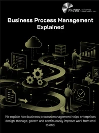 EM360 header graphic titled “Business Process Management Explained”, with the subtitle “We explain how business process management helps enterprises design, manage, govern and continuously improve work from end to end.” People work across a connected workflow featuring process diagrams, documents, gears, cloud infrastructure, servers and performance dashboards.