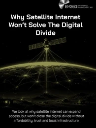 EM360Tech article header graphic titled &ldquo;Why Satellite Internet Won&rsquo;t Solve The Digital Divide.&rdquo; A satellite orbits above the Earth, transmitting signals towards a glowing network of interconnected points across the planet. In the foreground, a sparsely populated rural landscape with mountains, trees and scattered homes contrasts with the large-scale global network above, representing the challenge of turning satellite coverage into meaningful local connectivity. The subtitle explains that satellite interne