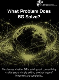EM360Tech article header graphic titled &ldquo;What Problem Does 6G Solve?&rdquo; A glowing digital globe sits at the centre of a dark background, surrounded by dense networks of interconnected lines, nodes and data-like pathways stretching around the planet. The visual represents increasingly complex global communications infrastructure and machine-to-machine connectivity. The subtitle asks whether 6G is solving real connectivity challenges or simply adding another layer of infrastructure complexity.