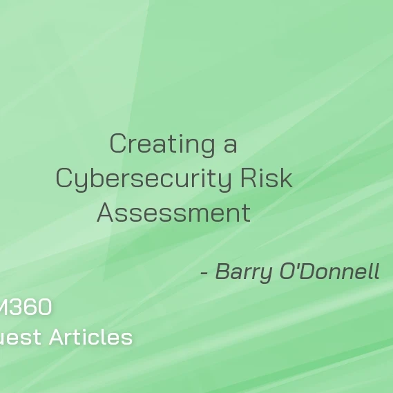A green background image with the words "Creating a Cybersecurity Risk Assessment - Barry O'Donnell"
