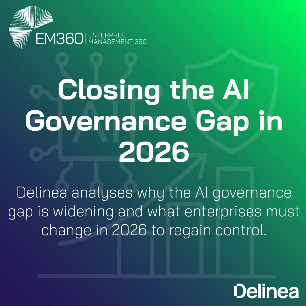 Header image for an EM360Tech article titled “Closing the AI Governance Gap in 2026”, featuring a green-to-deep purple gradient background with abstract AI circuitry, a security shield icon, and a rising bar chart, branded with Delinea and EM360Tech logos.