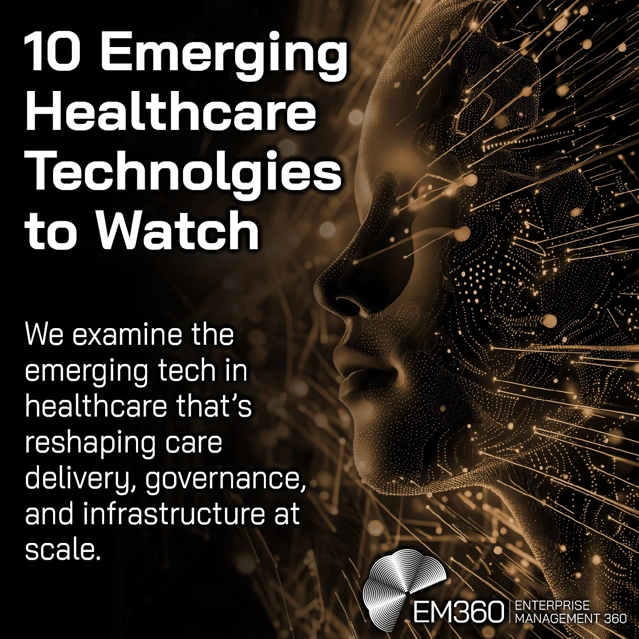 Graphic titled “10 Emerging Healthcare Technologies to Watch” showing a digital human face made of glowing data points and network lines, representing artificial intelligence and innovation in healthcare.